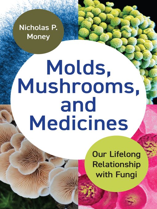 Title details for Molds, Mushrooms, and Medicines by Nicholas P. Money - Available